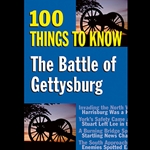 The Battle of Gettysburg: 100 Things to Know 71-34257