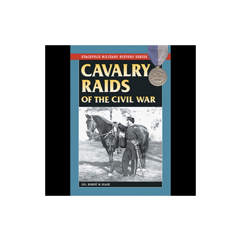 WWII Gear - Cavalry Raids of the Civil War Book